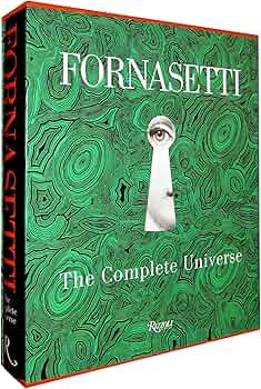 Fornasetti: The Complete Universe: Fornasetti, Barnaba, Branzi Fornasetti: The Complete Universe: Fornasetti, Barnaba, Branzi